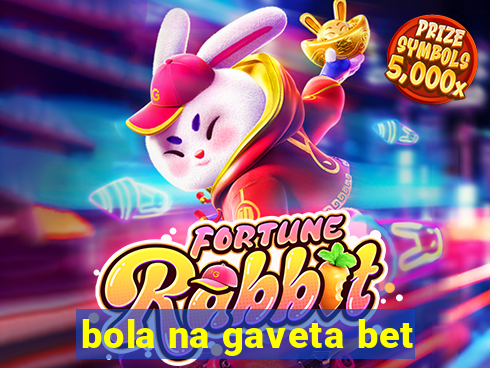 bola na gaveta bet